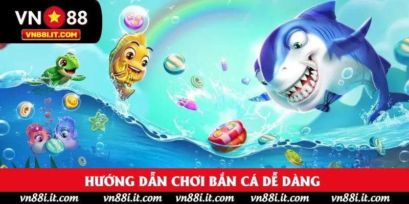 Hướng dẫn chơi bắn cá dễ dàng 
