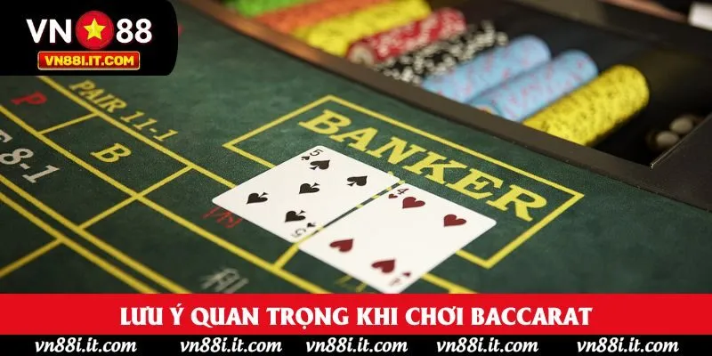 Lưu ý quan trọng khi chơi baccarat