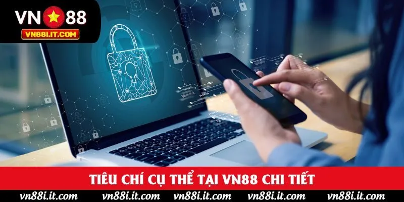 Tiêu chí cụ thể tại VN88 chi tiết